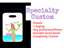 Load image into Gallery viewer, Specialty Custom- 1 Luggage Tag