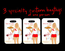 Load image into Gallery viewer, Specialty Custom- 3 bagtags / one person
